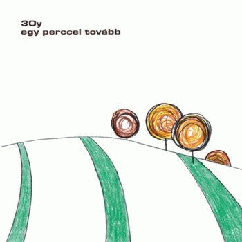 30Y : Egy Perccel Tovább